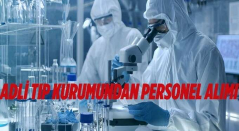 Adli Tıp Kurumundan personel alımı