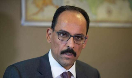 Sözcü Kalın: “Failler hesap verecek”  