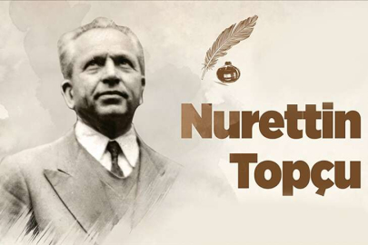 Anadolu kültür ve medeniyetinin usta kalemi: Nurettin Topçu