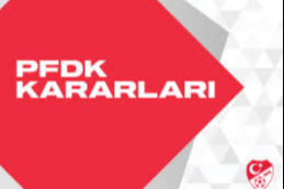 PFDK kararları açıklandı