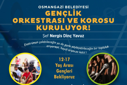 Osmangazi Belediyesi Gençlik Orkestrası ve Korosu kuruyor