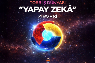'TOBB İş Dünyası Yapay Zeka Zirvesi' 29 Temmuz'da Ankara'da düzenlenecek